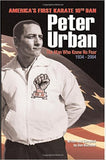 DIGITAL E-BOOK Peter Urban America First Karate 10th Dan: Man Who Knew No Fear by Don Warrener