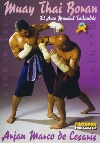 Muay Thai Boran: Martial Art of Thailand Book By Arjan Marco De Cesaris
