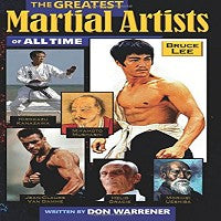 DIGITAL E-BOOK Greatest Martial Artists of All Time by Don Warrener