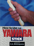 DIGITAL E-BOOK How to Use the Yawara Stick by Frank Matsuyama