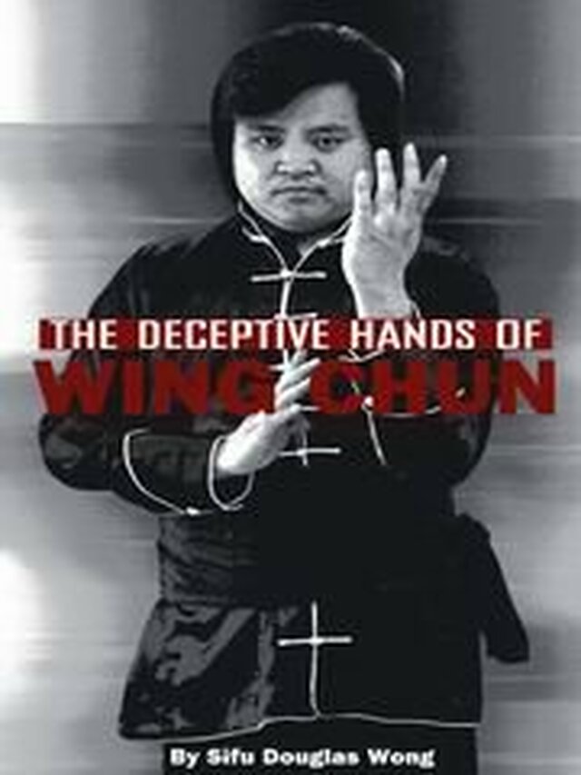 Deceptive Hands of Wing Chun Kung Fu book Douglas Wong white lotus