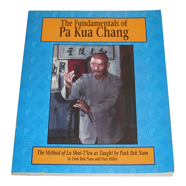 Fundamentals Pa Kua Chang 1 Book - Park Bok Nam D.Miller