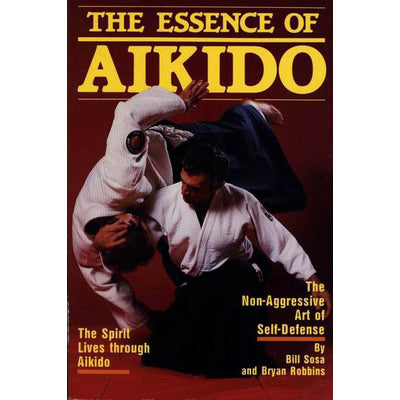 Essence Of Aikido Book - Bill Sosa & Bryan Robbins