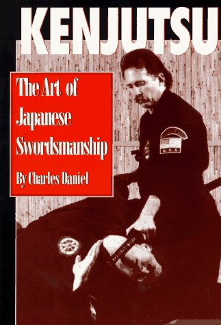 Kenjutsu: Art of Japanese Sword Book by Charles Daniel