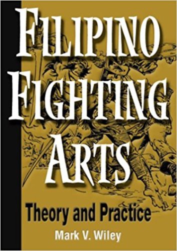Filipino Fighting Arts Theory Practice Book by Mark Wiley RARE!