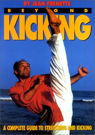 Jean Frenette's Beyond karate Kicking Book stretching