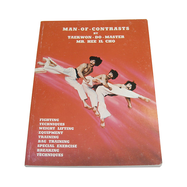 Man Of Contrasts Book - Hee Il Cho   Tae Kwon Do