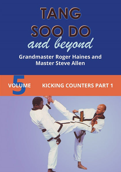 Tang Soo Do & Beyond #5 Kicking Counters Part 1 Korean Karate DVD Roger Haines
