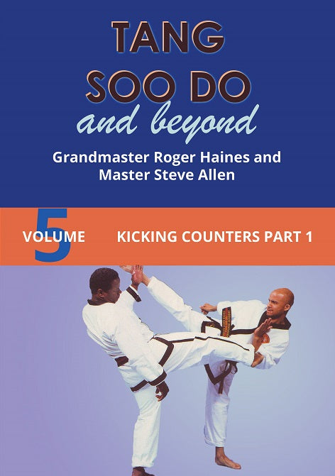 Tang Soo Do & Beyond #5 Kicking Counters Part 1 Korean Karate DVD Roger Haines