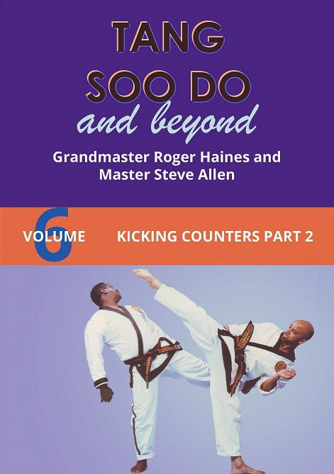 Tang Soo Do & Beyond #6 Kicking Counters Part 2 Korean Karate DVD Roger Haines