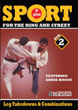 Jiu-Jitsu Ring & Street Fighting #2 Leg Takedowns & Combos DVD Ernie Boggs