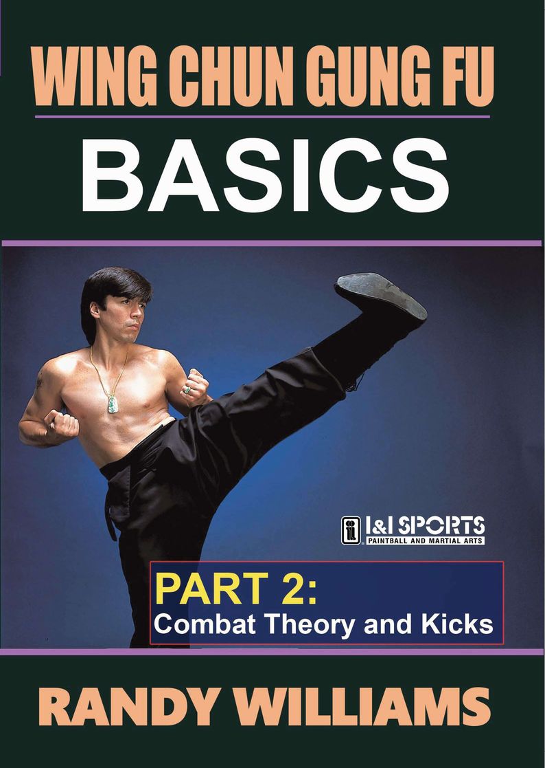 Wing Chun Gung Fu Basics #2 Combat & Theory Kicks DVD Randy Williams