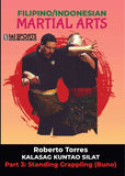 Kalasag Kuntao Silat Filipino Indonesian Martial Arts #3 Standing Grappling DVD Roberto Torres