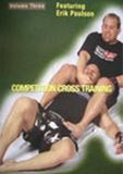 Competition Cross Training Mixed Martial Arts 3 DVD Erik Paulson Shoot wrestling
