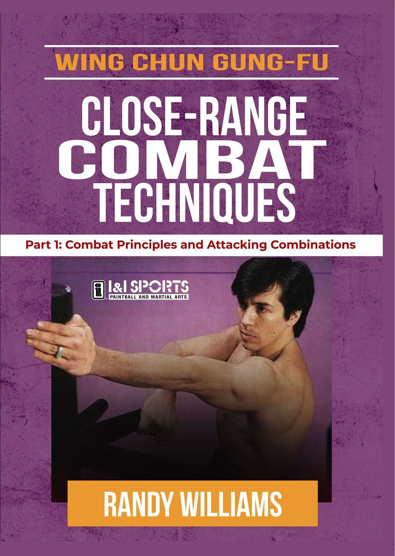 Wing Chun Gung Fu Close Range Techniques #1 Combat Attacking DVD Randy Williams