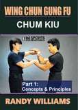 Wing Chun Gung Fu Chum Kiu Concepts & Principles #1 DVD Randy Williams