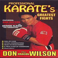 Don "Dragon" Wilson vs Dennis "Terminator" Alexio Pro Karate Greatest Fights DVD