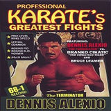 Dennis Terminator Alexio vs Branko Cikatic & Bruce Leamer Pro Karate Fights DVD