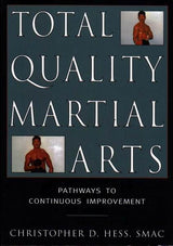Total Quality Martial Arts Book - Christopher Hess